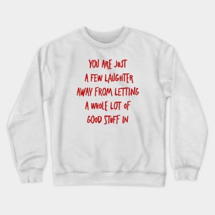 Few LAUGHTER AWAY. Esther Hicks Motivational Minimalist Inspirations mental health Quote Crewneck Sweatshirt